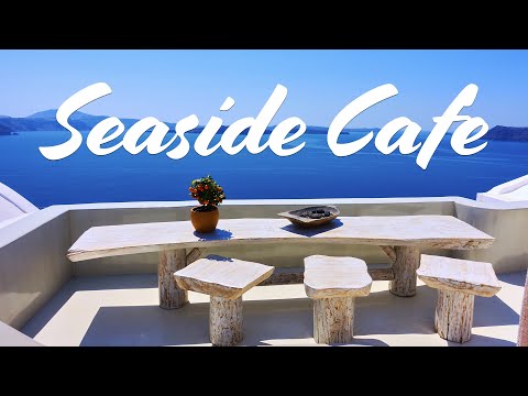 Café del Mar | Chill Lounge Jazz & Bossa Nova Music | Seaside Café Jazz