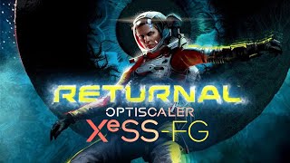 Returnal ( UPSCALER TO XESS FG )