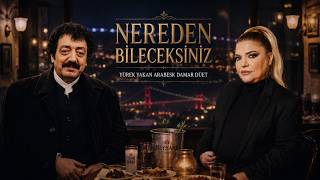 Nereden Bileceksiniz En Duygusal Arabesk Duet