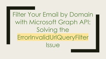 Filter Your Email by Domain with Microsoft Graph API: Solving the ErrorInvalidUrlQueryFilter Issue