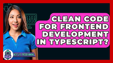 Clean Code For Frontend Development In TypeScript? - Next LVL Programming