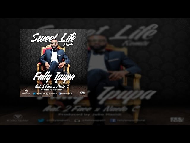 Fally Ipupa - Sweet Life Remix ft. 2Face Idibia x Naeto C class=