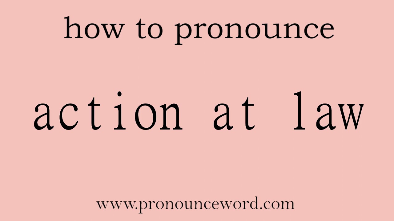 action at law: How to pronounce action at law in english (correct action at law: How to pronounce action at law in english (correct