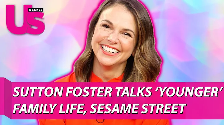 Sutton Foster talks 'Younger', Family Life, Sesame...