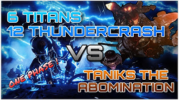 12 Thundercrash VS Taniks The Abomination (One Phase)