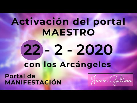 Activación del PORTAL MAESTRO 22-2-2020 de MANIFESTACIÓN con los ARCÁNGELES