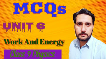MCQs Of Unit No 6 Work And Energy Class 9 Physics Kpk Boards