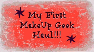 My First MakeUp Geek Haul!!!