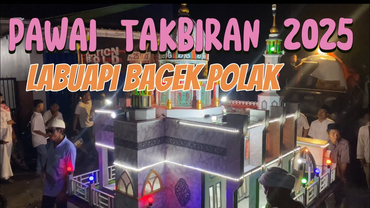 PAWAI TAKBIRAN 2025 LABUAPI BAGEK POLAK. No cut no edit