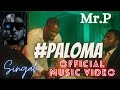  paloma  official music reaction  mr p ft singah