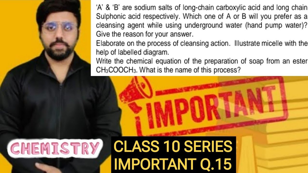 A & B are sodium salts of long chain carboxylic acid and long chain Sulphonic acid respectively. Whi