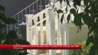 Police search for intruder who committed sexual battery in Petaluma