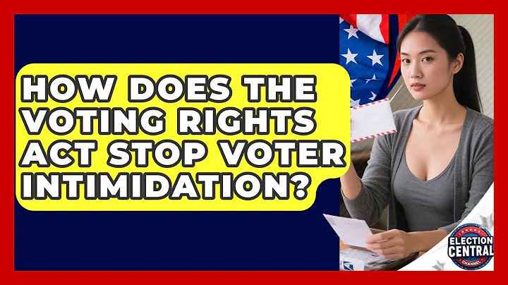 How Does The Voting Rights Act Stop Voter Intimidation? - Election Central Channel