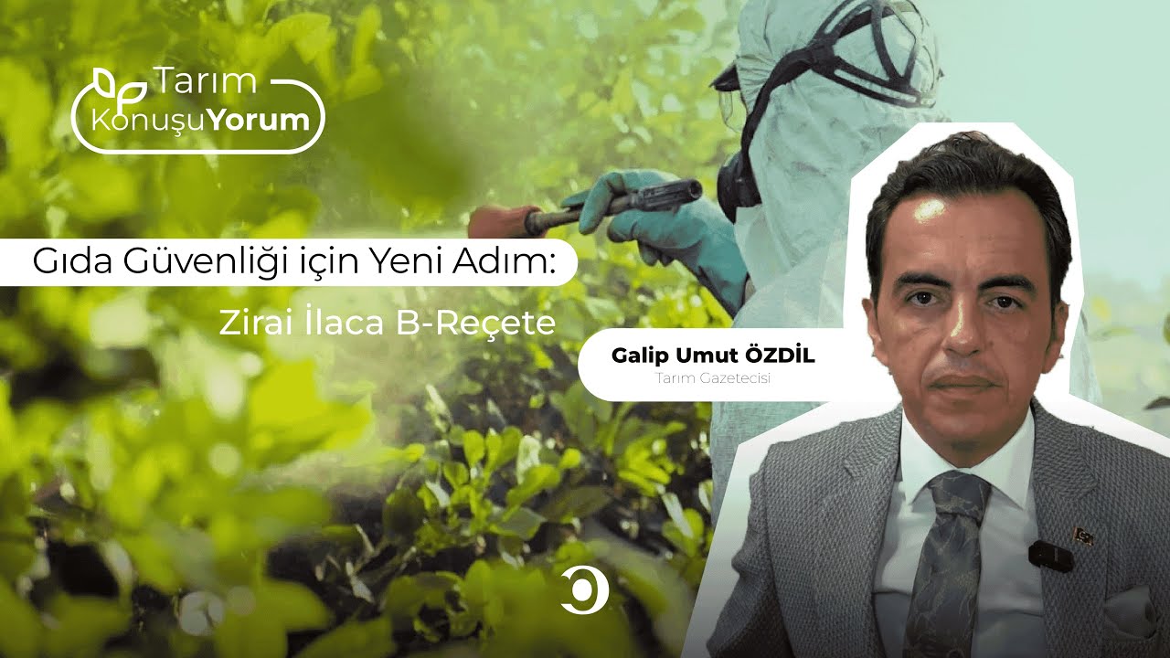 Gıda Güvenliği İçin Yeni Adım: Zirai İlaca B-Reçete