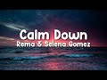 Rema & Selena Gomez  - "Calm Down Remix" HQ Lyrics