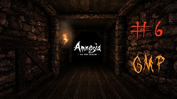 Amnesia: The Dark Descent [GMP] - Part 6 | NOPE NOPE NOPE!!!!!