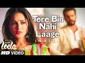 'Tere Bin Nahi Laage (Male)' FULL VIDEO Song | Sunny Leone | Ek Paheli Leela