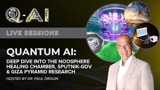 Q-AI Live Session: Deep Dive Into the Noosphere Healing Chamber, Sputnik-GDV & Giza Pyramid Research