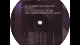 Alexander kowalski - Emtec (De-constructed By The British Murder Boys)