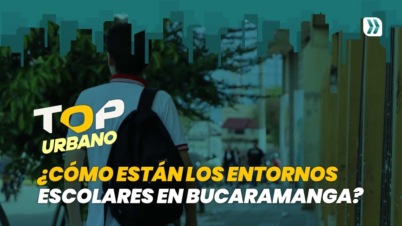 Los 🚨 ENTORNOS ESCOLARES más PELIGRSOS 😱 de Bucaramanga I Top Urbano