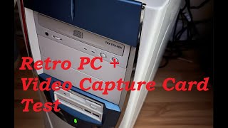 Retro PC + Video Capture Card Test on Feb. 5, 2023