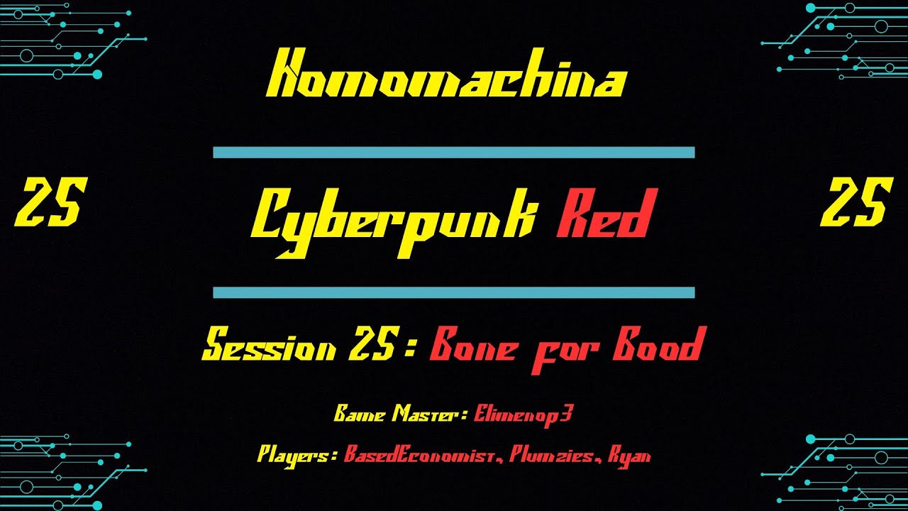 Gone for Good | Homomachina, Session 25 | Cyberpunk Red TTRPG |