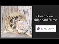 Ocean View chipboard frame