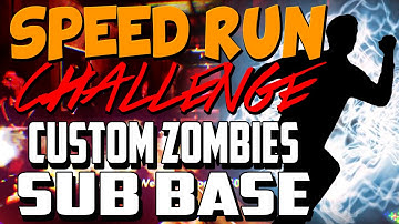 SPEED RUN CHALLENGE - SUB BASE (Call of Duty Zombie Mods)