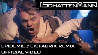 SCHATTENMANN - Epidemie // Eisfabrik Remix (2020) // Official Music Video