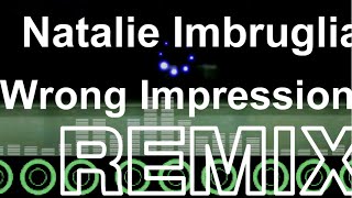 Natalie Imbruglia - Wrong Impression(Remix)