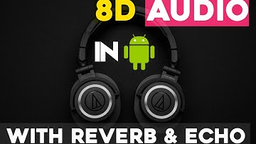 Making 8D Audio WITH REVERB & ECHO On Android In 2020|NCY|SANTHOSH