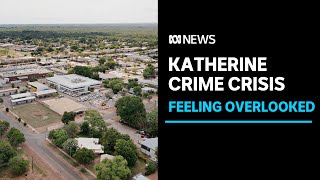 Katherine residents say crime problems are going under the radar | ABC News