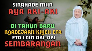 Aki-Aki Di Tahun Baru | Abuya Kh Uci Turtusi Cilongok