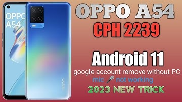 Oppo A54_(CPH2239) frp bypass Android 11 without PC| mic not working| #oppoa54frpbypass #cph2239frp