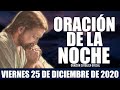 Oración de la Noche de hoy Viernes 25 de Diciembre de 2020| Oración Católica