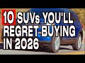10 SUVs to Avoid in 2026 🚗