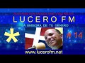 LUCERO FM  -  14