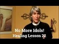 No More Idols! (Lesson 22)