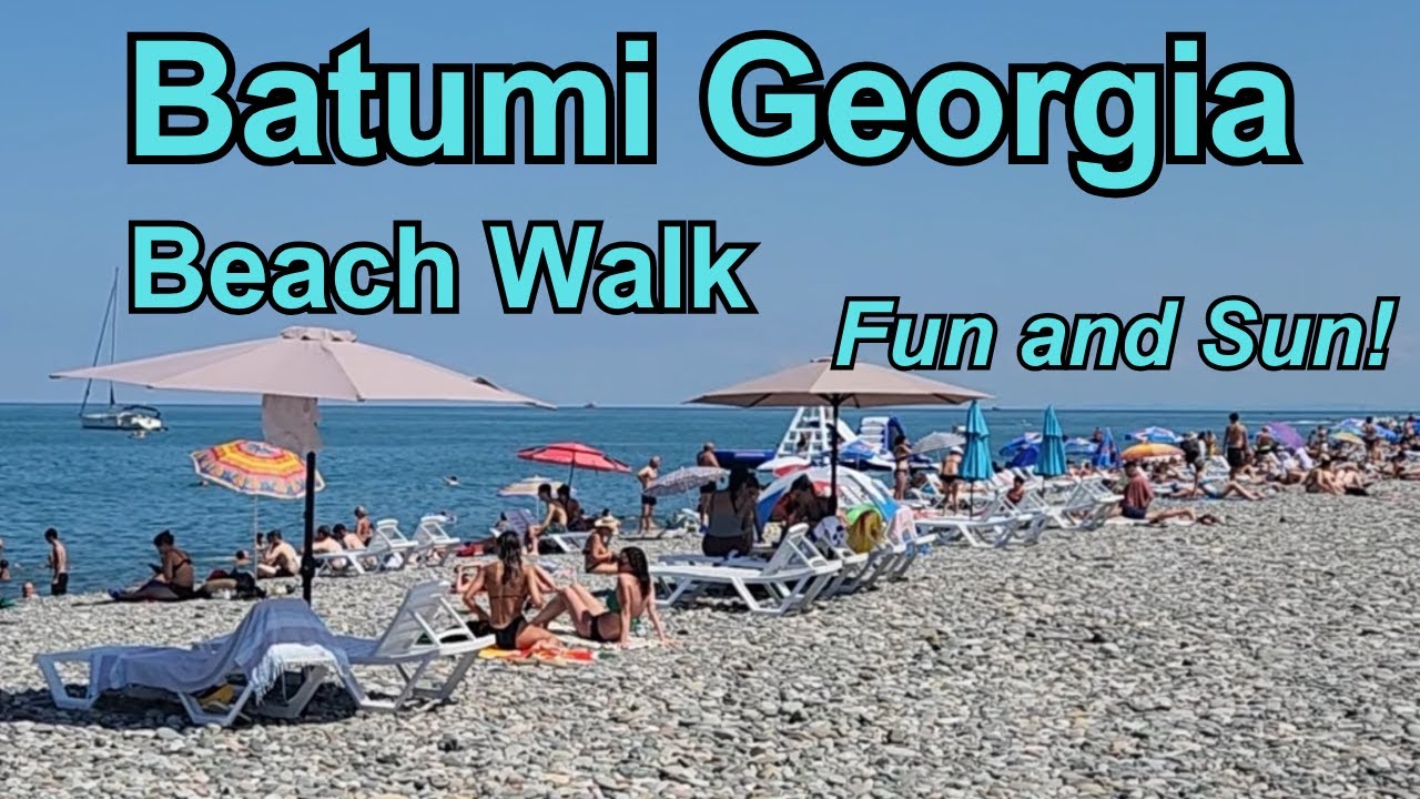 Batumi Georgia Beach Walk – Fun and Sun!