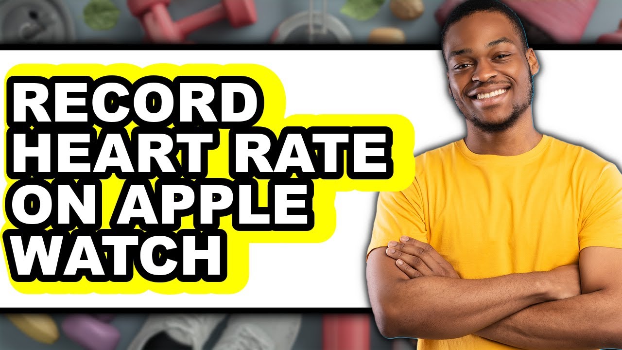 How to Record Heart Rate on Apple Watch (full Guide) - YouTube
