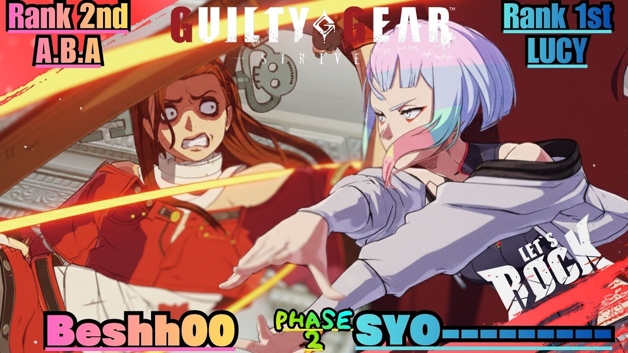 GGST➤Rank 2nd A.B.A / アバ [ Beshh00 ] vs Rank 1st LUCY / ルーシー [ SYO------/しょーーーーー] Guilty Gear Strive