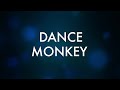 Dance Monkey Lyrics Tones And I دانس مانكي كلمات