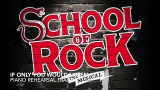 Video thumbnail of "If Only You Would Listen - School of Rock - Piano Accompaniment/Rehearsal Track"