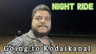 Kanchipuram to Kodaikanal | Night vlog | Worst Road | New Experience😫 | Via Thandikudi | #தமிழில்