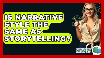 Is Narrative Style The Same As Storytelling? - The Language Library
