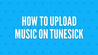 How to upload music on TuneSick screenshot 1