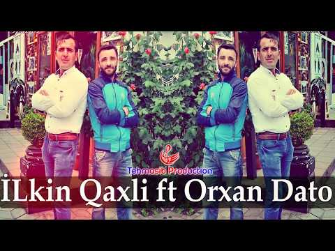 ILkin Qaxli ft Orxan Dato Darixiram sene 2017