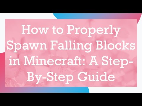 How to Properly Spawn Falling Blocks in Minecraft: A Step-By-Step Guide