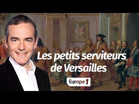 Au cœur de l'Histoire: Les petits serviteurs de Versailles (Franck Ferrand) - Au cœur de l'Histoire: Les petits serviteurs de Versailles (Franck Ferrand)