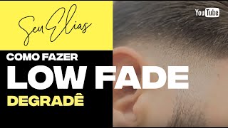 COMO FAZER LOW FADE By Seu Elias